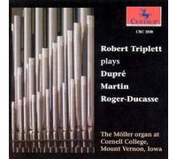 Triplett,Robert - Robert Triplett plays Dupré / Martin / Roger-Ducasse