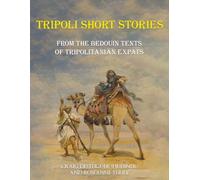 Tripoli Short Stories: From the Bedouin Tents of Tripolitanian Expats