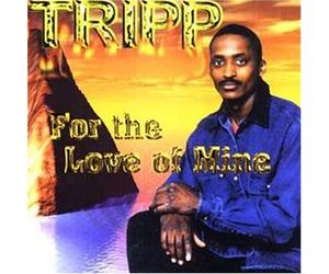 Tripp - for The Love of Mine