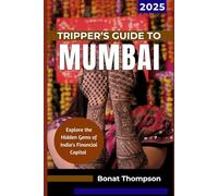 TRIPPER’S GUIDE TO MUMBAI 2025: Explore the Hidden Gems of India's Financial Capital