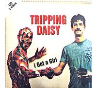 Tripping Daisy – I Got a Girl