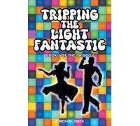 Tripping The Light Fantastic: Book 1 Of The Trilogy Paperback By Smith,D Michael,