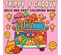 Trippy & Groovy bold and easy coloring book: A Fun Psychedelic Coloring Experience with Surreal Designs and Groovy Energy