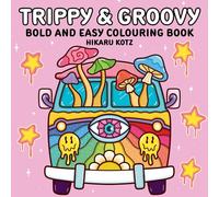 Trippy & Groovy: Bold and Easy Colouring Book for Adults