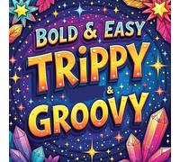Trippy & Groovy Coloring Book for Adults: Relaxation Activity Book for Adults, Large Print Simple Coloring Book Stuff to Color
