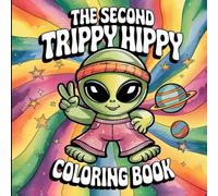 Trippy Hippy Coloring Book #2 for Adults and Teens - Perfect for Stress Relief and Relaxation.: 50 Images of Cute Hipster Animals, Surreal ... Sayings, Psychedelic Designs and more.