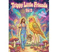 Trippy Little Friends Vol 2 - Pet Edition: 50+ Drawing of Imaginary Pets, Funny Creatures, Disproportionate Animals, Psychedelic Pets