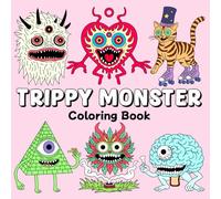 Trippy Monster: Groovy Coloring Book for Adult Relaxation with Crazy and Psychedelic Designs of Yokai, Aliens, and Animals. Enjoy Chill Vibes and Spooky Fun