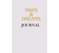 Trips and Dreams: Travel or Dream Travel Journal