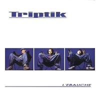 Triptik - L'Ebauche