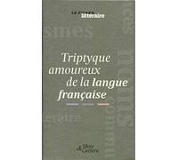 Triptyque amoureux de la langue française: Coffret en 3 volumes : Le fabuleux destin des noms propres devenus communs ; Petit traité singulier des ... ; Les nuances de la langue française