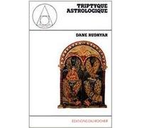 Triptyque astrologique Dane Rudhyar (Auteur), Marief Cavaignac (Traduction)