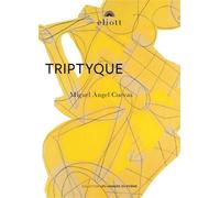 Triptyque - Miguel Ángel Cuevas - Eliott Eds - broché - Poésie