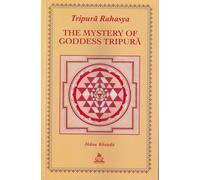 Tripura Rahasya The Mystery of Goddess Tripura (Jnana Khanda)
