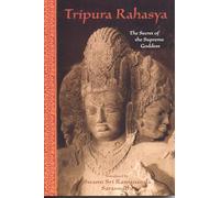 Tripura Rahasya: The Secret of the Supreme Goddess