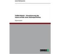 TriRisk-Watch - Visualisierung des Value-at-Risk eines Aktienportfolios Markopoulos, Jannis (Auteur)