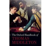 Trish Thomas Henley The Oxford Handbook of Thomas Middleton (Poche)