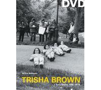 Trisha Brown: Early Works: 1966-1979