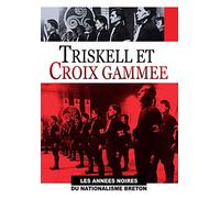 Triskell et croix gammée : Les années noires du nationalisme Breton