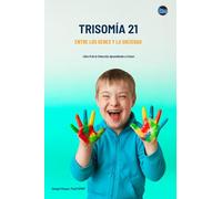 Trisomía 21: Entre los Genes y la Sociedad