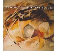Trisomie 21 - Distant Voice