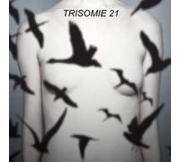 Trisomie 21 - Don't You Hear?