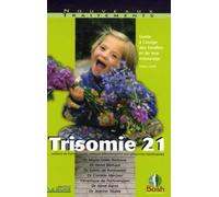 Trisomie 21 - Guide À L'usage Des Familles Et De Leur Entourage