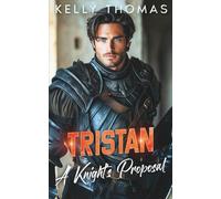 Tristan - A Knight’s Proposal: A Billionaire Fake Engagement Romance