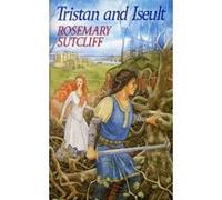 Tristan and Iseult - [Version Originale] Rosemary Sutcliff (Auteur)