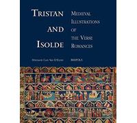 Tristan And Isolde: Medieval Illustrations Of The Verse Romances