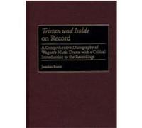 Tristan and Isolde on Record, Discographies Jonathan Brown (Auteur)