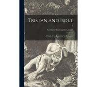 Tristan And Isolt: A Study Of The Sources Of The Romance; 2