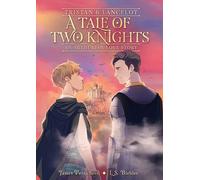 Tristan and Lancelot: A Tale of Two Knights: A Graphic Novel - A Young Adult Queer Romance with an Epic Arthurian Quest