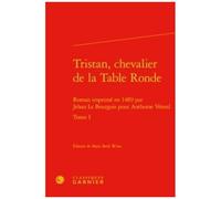 Tristan, Chevalier De La Table Ronde - Tome 1