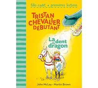 TRISTAN CHEVALIER DEBUTANT 1: LA DENT DU DRAGON
