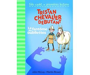 TRISTAN CHEVALIER DEBUTANT 3 : LE FANTOME DES OUBLIETTES