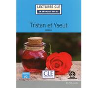 Tristan et Iseult Lecture FLE niveau A2 - Béroul - Cle International - Poche - Méthode de langue