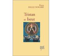 Tristan et Iseut - Pierre Dalle Nogare - Oxus Eds - broché - Etude