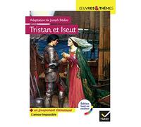 Tristan et Iseut: suivi d'un groupement thématique « L'amour impossible »