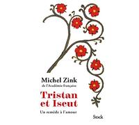 Michel Zink – Tristan et Iseut – Un remède à l'amour – Essai – Broché