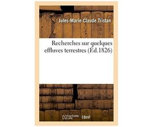 Tristan-J: Recherches Sur Quelques Effluves Terrestres