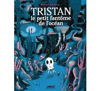 Tristan le petit fantôme de l'océan