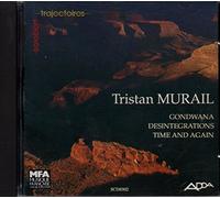 Tristan Murail - Gondwana / Desintégrations / Time And Again