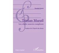 Tristan Murail – Les objets sonores complexes – Analyse de L'Esprit des dunes