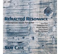 Tristan Murail Sam Cave: Refracted Resonance: Contemporary Music for Guitar (CD)