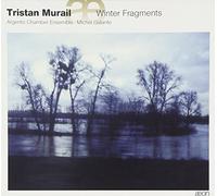 Tristan Murail : Winter Fragments
