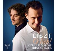 Tristan Raës – Liszt: O Lieb! (Mélodies & Lieder)