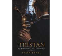 TRISTAN: Reverse harem, héritier glacial possessif: Roman dark academia paris: ennemis devenus amants, secret de famille, harem inversé, polyamour, romance interdite - Saga Académie Verrier