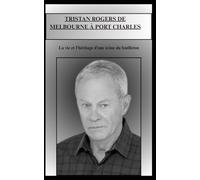 TRISTAN ROGERS DE MELBOURNE À PORT CHARLES: La vie et l'héritage d'une icône du feuilleton