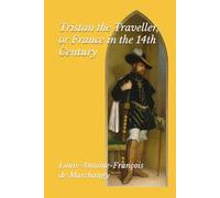 Tristan the Traveller, or France in the 14th Century